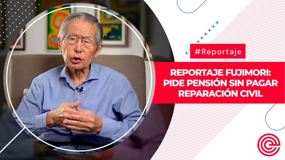 Fujimori: pide pensión sin pagar reparación civil
